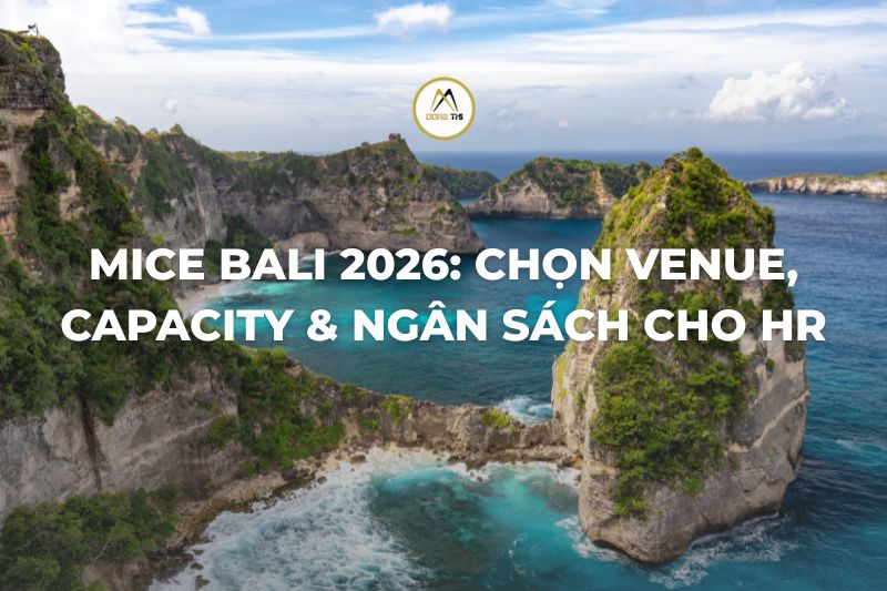 MICE Bali 2026: Chọn Venue, Capacity & Ngân Sách Cho HR
