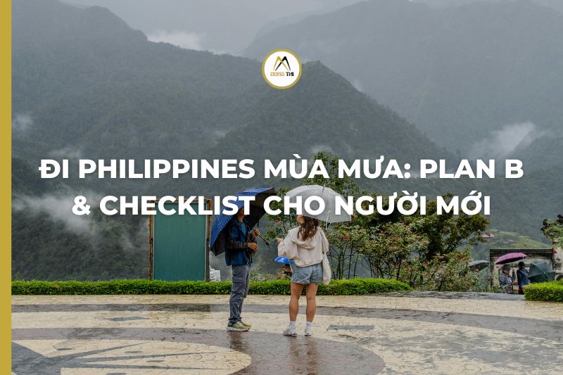 Đi Philippines mùa mưa: Plan B & checklist cho người mới