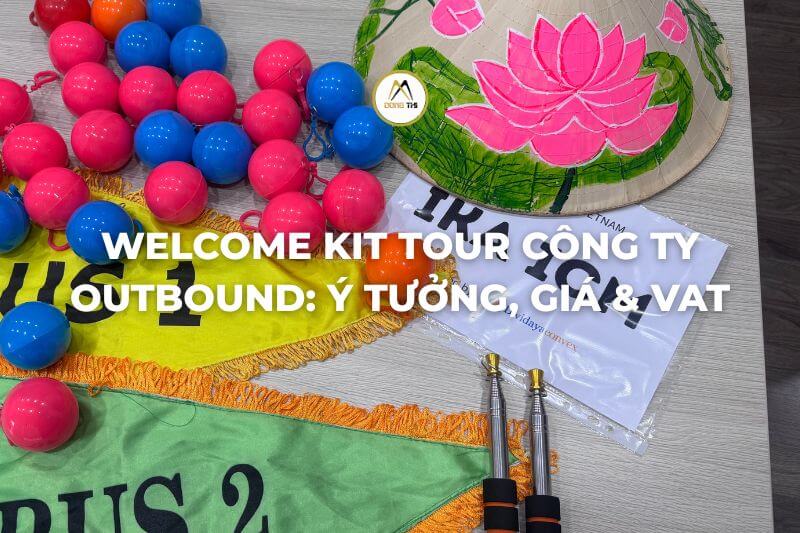 Welcome kit tour công ty outbound: ý tưởng, giá & VAT