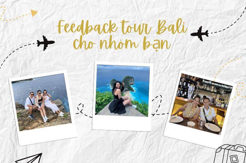 Feedback tour Bali cho nhóm bạn: lịch trình & HDV 2026