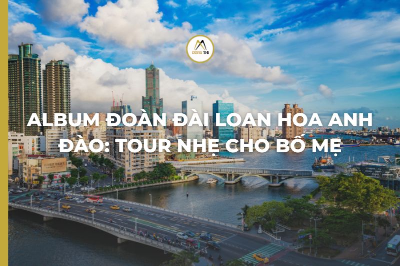 Album đoàn Đài Loan hoa anh đào: tour nhẹ cho bố mẹ