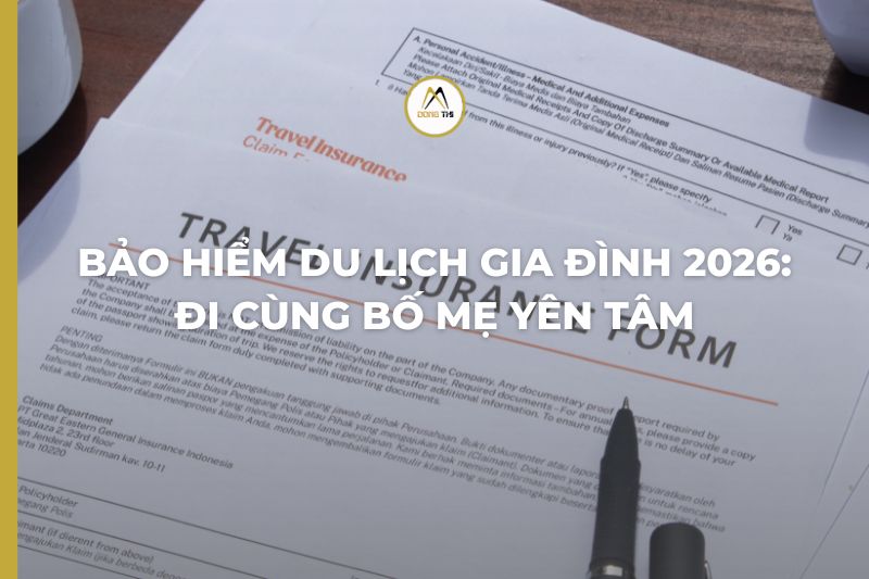 Bảo hiểm du lịch gia đình 2026: đi cùng bố mẹ yên tâm