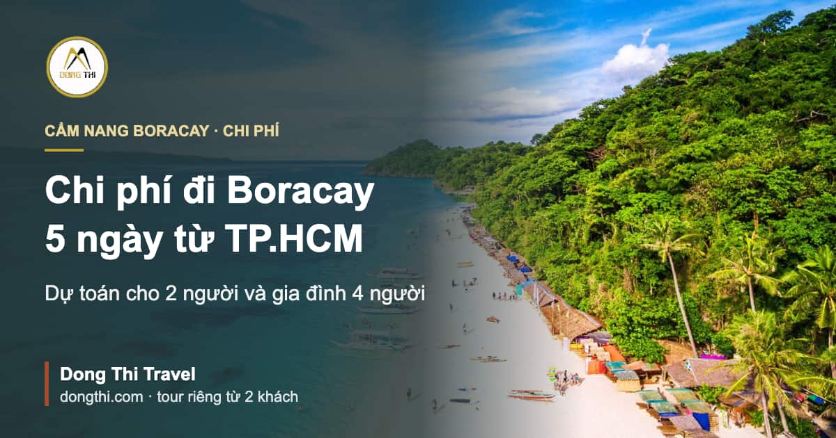 Chi phí đi Boracay 5 ngày từ TP.HCM: dự toán cho 2 người và gia đình 4 người