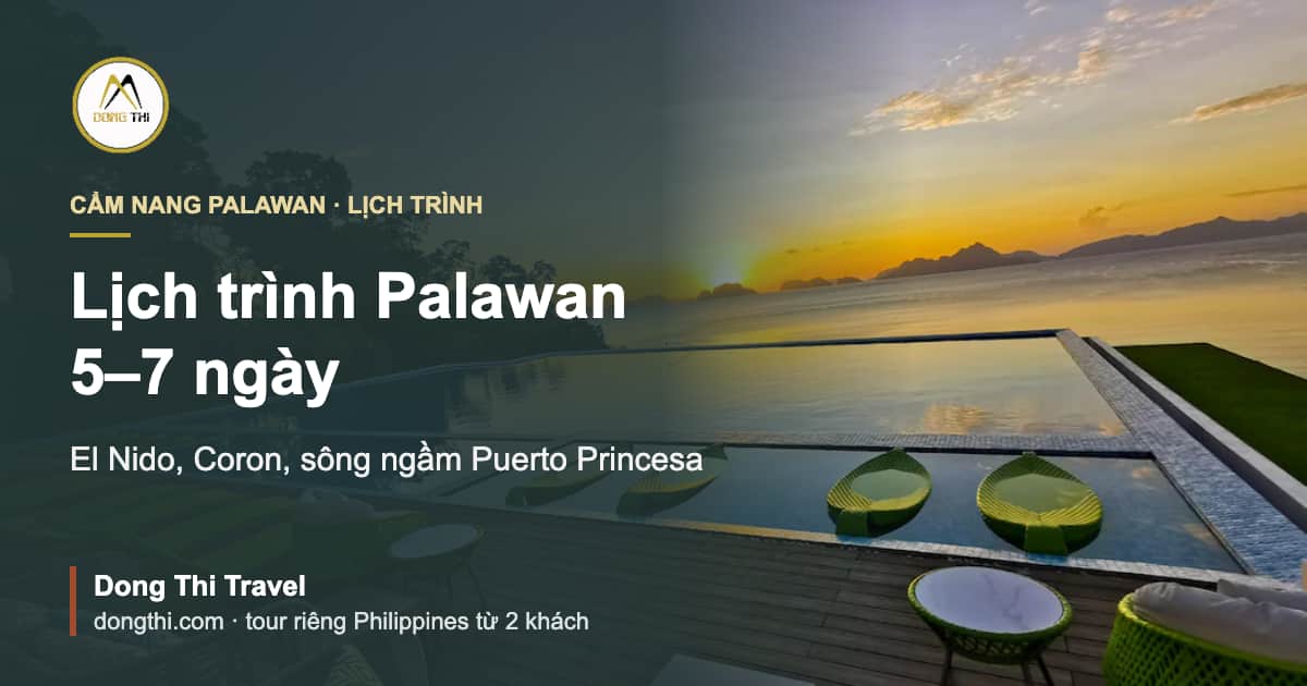 Lịch trình Palawan 5–7 ngày: El Nido, Coron, sông ngầm