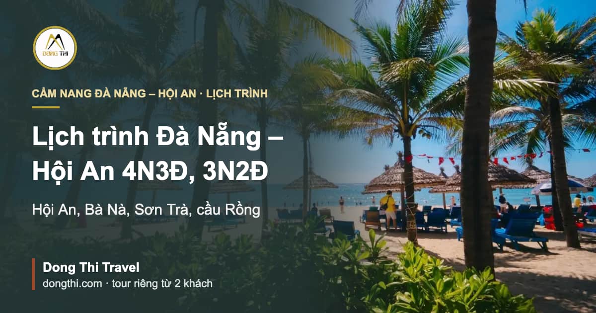 Lịch trình Đà Nẵng – Hội An 4 ngày 3 đêm và 3N2Đ