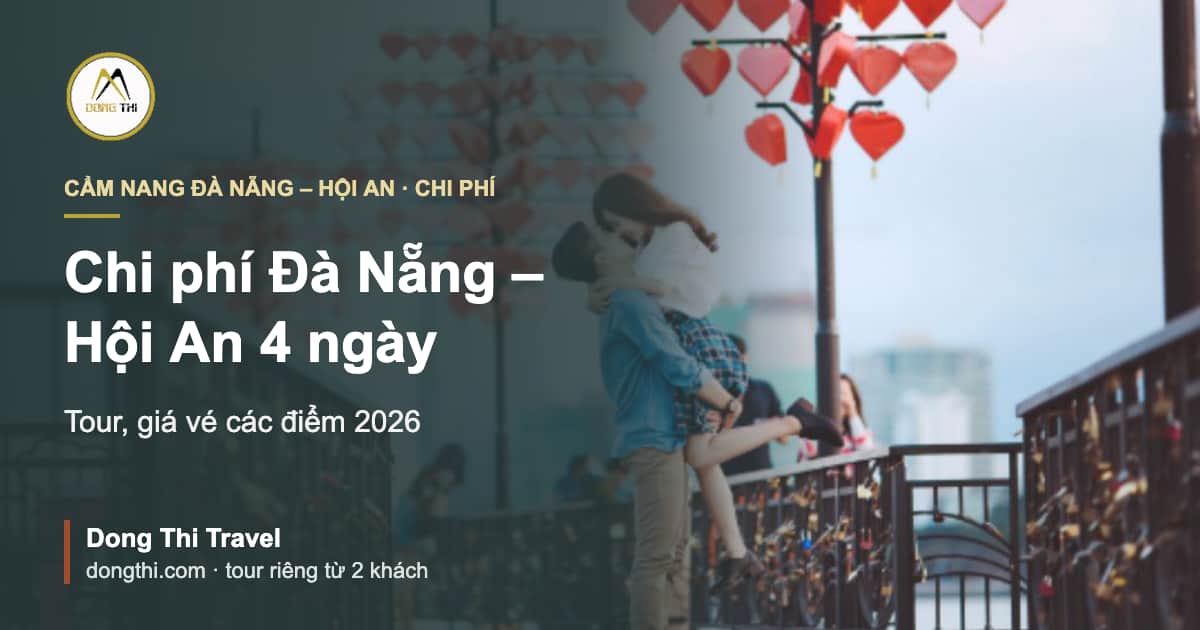 Chi phí du lịch Đà Nẵng – Hội An 4 ngày từ TP.HCM