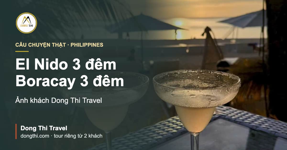 El Nido 3 đêm, Boracay 3 đêm: chuyến đi thật của khách